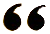 Open Quotation mark opening
